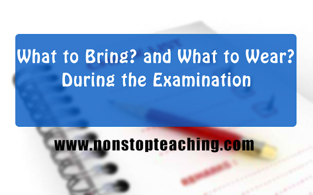 What to Wring and Wear During Licensure Examination