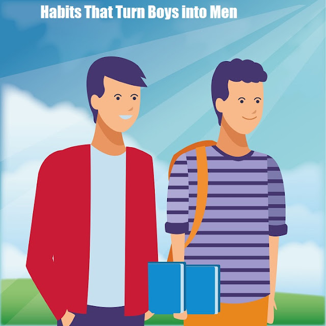 Habits That Turn Boys into Men