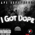 [Music] Ape Dope Squad- "I Got Dope"