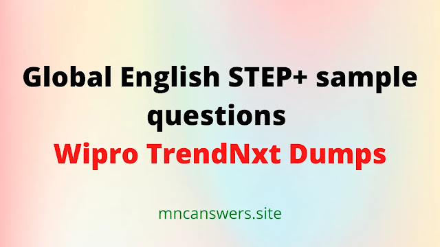 Global English STEP+ sample questions | Wipro TrendNxt Dumps