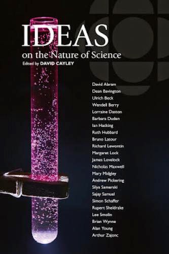 Ideas On The Nature Of Science By David Cayley Book Review
