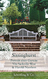 Sissinghurst: Portrait eines Gartens (Gartenbücher - Garten-Geschenkbücher (CP983))