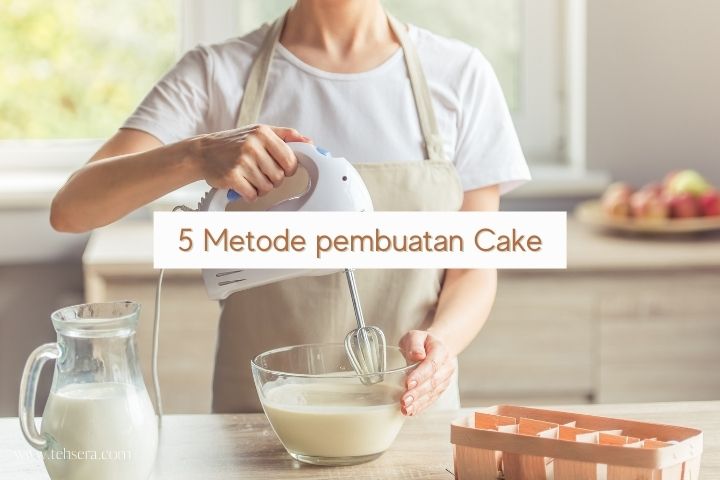 metode pembuatan cake