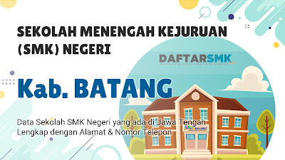 Daftar SMK Negeri di Kabupaten Batang Jawa Tengah