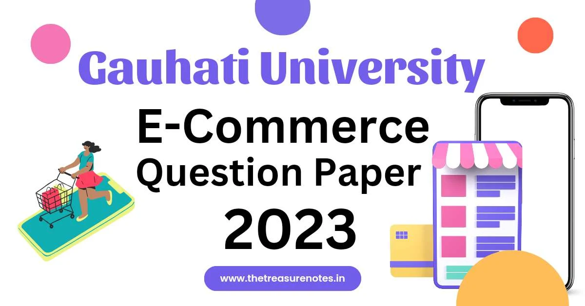 E-Commerce Question Paper'2023 GU [Gauhati University B.Com 4th Sem CBCS]