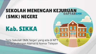 Daftar SMK Negeri di Kab. Sikka Nusa Tenggara Timur