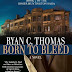 BORN TO BLEED by Ryan C. Thomas