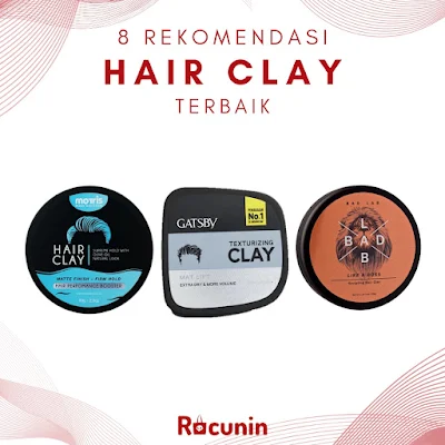 Rekomendasi hair clay terbaik