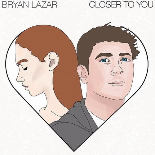 Bryan Lazar Unveils New Single ‘Closer to You’