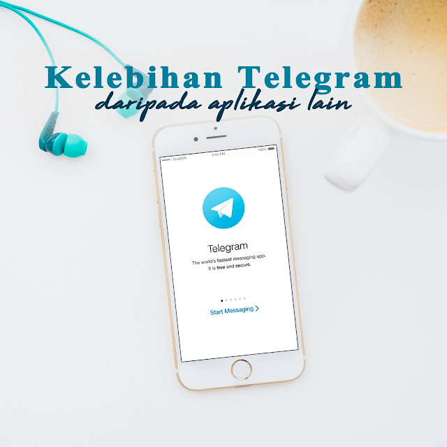 Jom Tengok Apa Kelebihan Telegram Daripada Aplikasi Lain