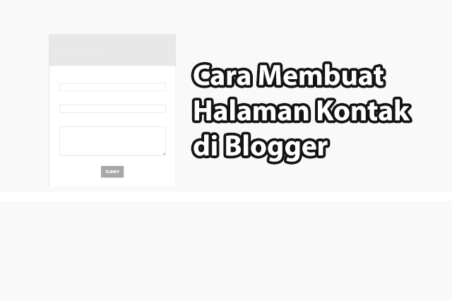 Cara Membuat Halaman Kontak di Blogger