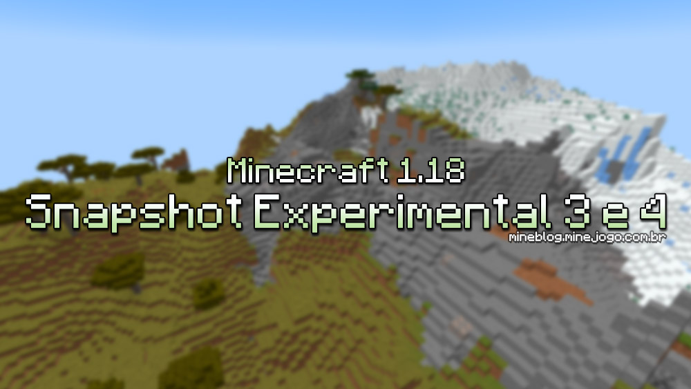 Minecraft 1.18: Snapshot Experimental 3 e 4