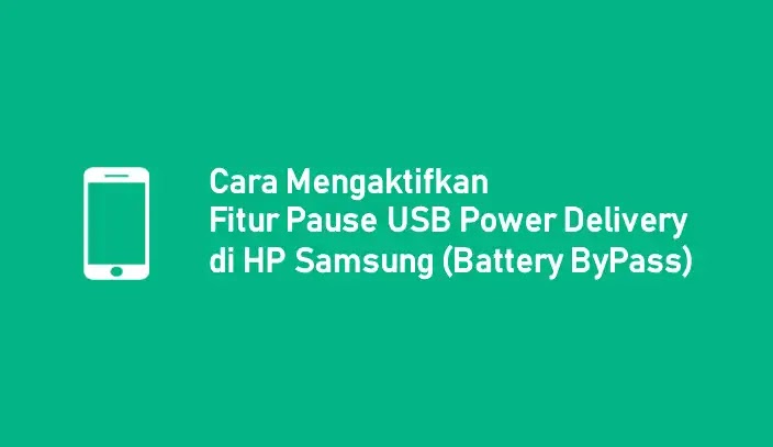 Cara Mengaktifkan Fitur Pause USB Power Delivery di HP Samsung