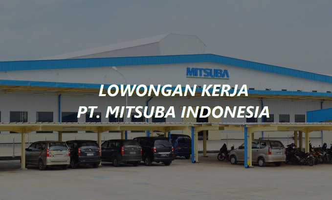 Lowongan Kerja QC Staff PT. Mitsuba Indonesia Cikande Serang - Info Loker Serang