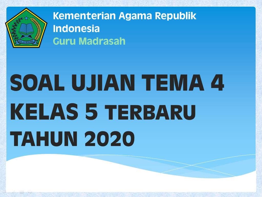 Soal Ujian PAS Tema 4 Kelas 5 Terbaru Tahun 2020