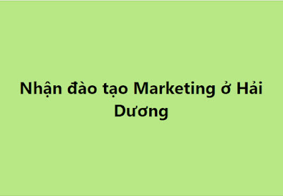 - Nhận đào tạo Marketing Online ở Hải Dương.  - Đào tạo cách tạo Blog, viết bài Blog.  - Kiếm tiền online trên Blog/Website  - Dạy chạy quảng cáo Facebook, Google  - Dạy các thủ thuật về Marketing Online  - Xem demo trang mẫu kiếm tiền online tại đây: 24and24.com  - Dạy thực hành trên máy tính tại quán cafe.  - Tạo địa điểm trên Google.  - Tạo các kênh như Youtube, Fanpage  - Tạo các trang Google Sites.  - Tạo các tài khoản trên các trang rao vặt.  - Mọi chi tiết vui lòng liên hệ email: congty24gio@gmail.com hoặc số điện thoại trên trang để được tư vấn.