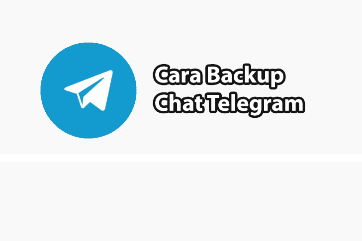 Cara Backup Chat Telegram Dengan Mudah