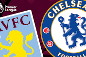 Prediksi Pertandingan Aston Villa vs Chelsea