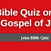 Bible Quiz on John: Are You an Expert on the Gospel of John? Take This Bible Quiz to Find Out!