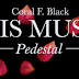 His Muse II: Pedestal by Coral F. Black is now LIVE!!!