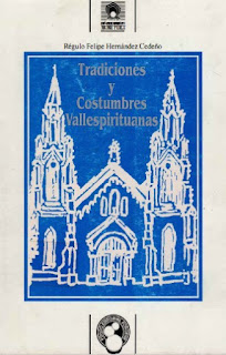 Régulo Felipe Hernández Cedeño - Tradición y Costumbres Vallespirituanas