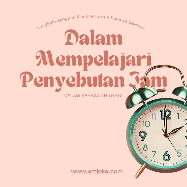 Mempelajari Penyebutan Jam dalam Bahasa Inggris