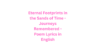 Eternal Footprints in the Sands of Time - Journeys Remembered - Poem Lyrics in English