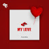 AUDIO | Bruce Africa - My Love | Mp3 DOWNLOAD