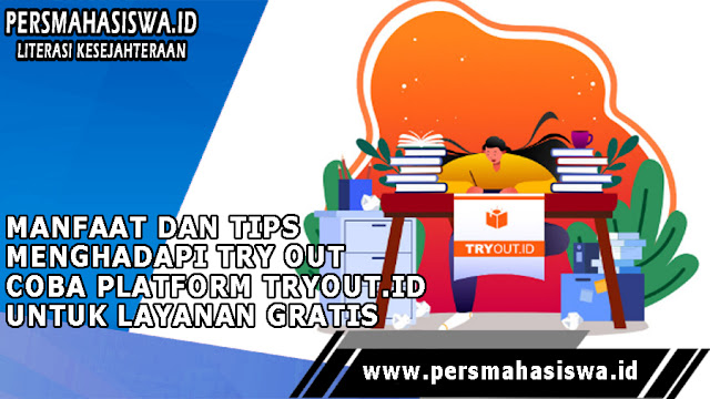 Try Out, Manfaat dan Tips Menghadapinya, Coba Platform Tryout.id untuk Layanan Gratis