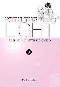With the Light... Vol. 3: Raising an Autistic Child (With the Light…) (English Edition)