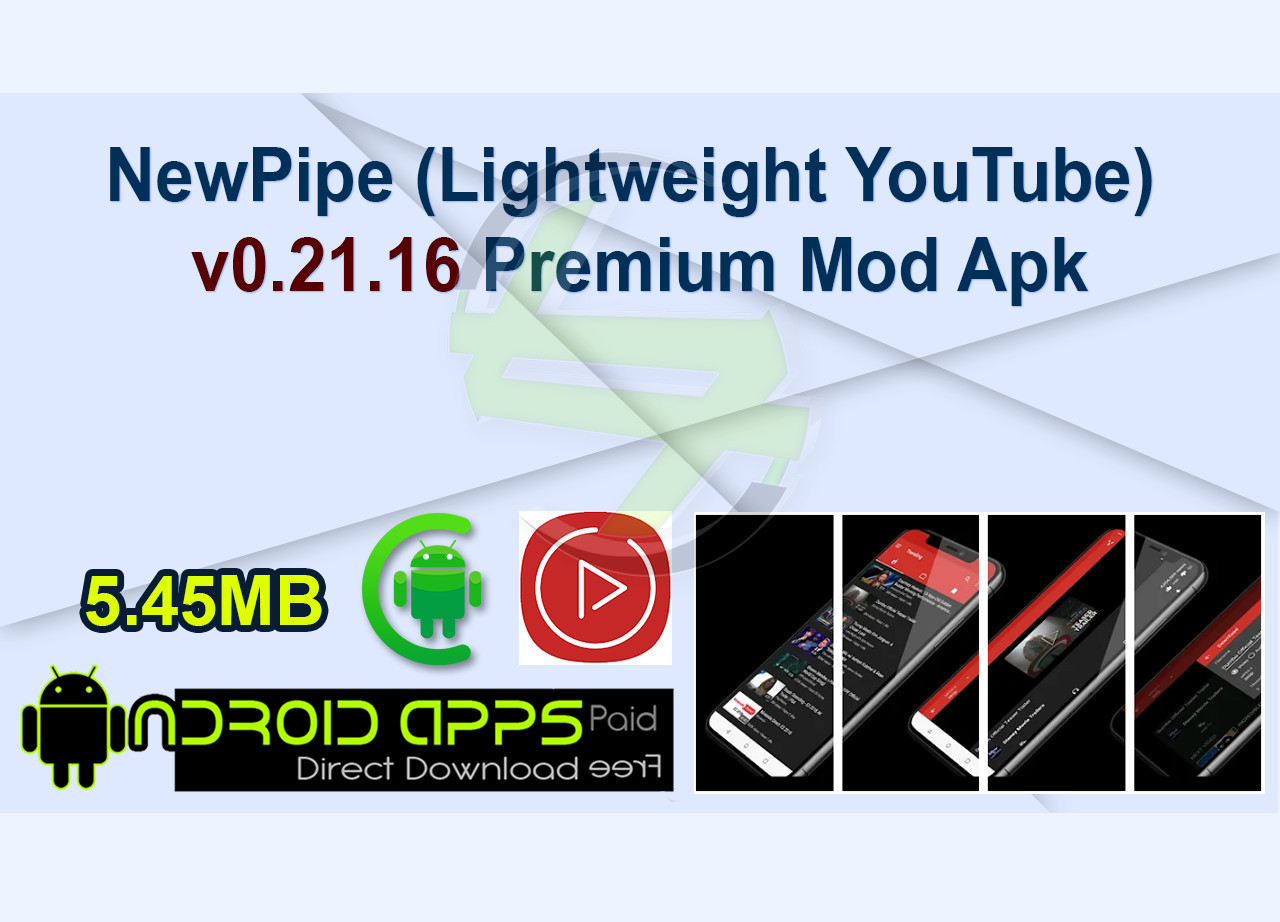NewPipe (Lightweight YouTube) v0.21.16 Premium Mod Apk