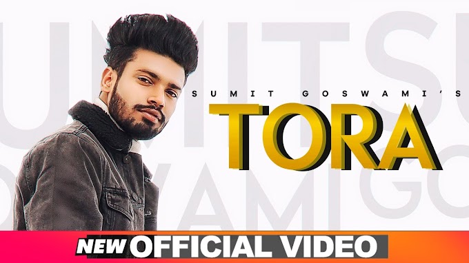  TORA  song lyrics in  Haryanvi  Hindi SUMIT GOSWAMI  KHATRI LATEST HARYANVI SONG 2020