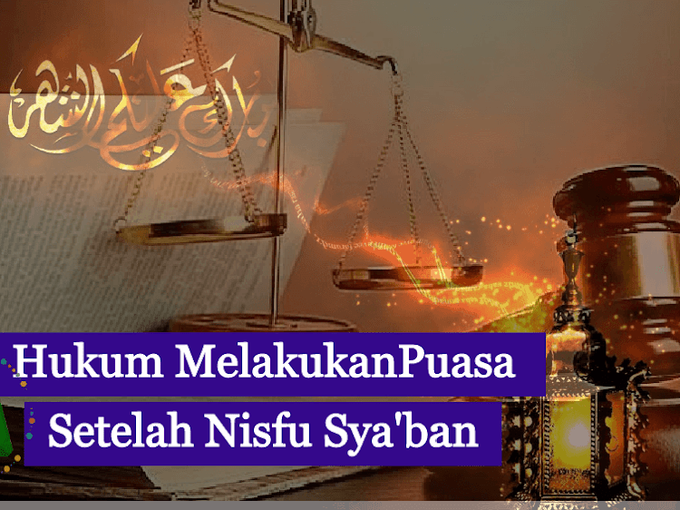 Hukum Melakukan puasa Setelah Puasa Nisfu Sya'ban