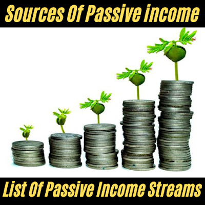 What Are The Best Sources Of Passive income, List Of Passive Income Streams