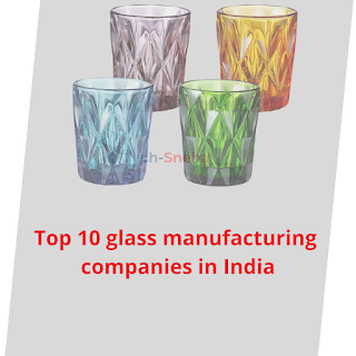 Top 10 glass manufacturing companies in India