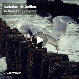 https://www.mixcloud.com/straatsalaat/isolation-19-golfkes/