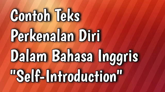 Contoh Teks Perkenalan Diri Dalam Bahasa Inggris, Tugas Sesi 1 PGSD Universitas Terbuka (UT)