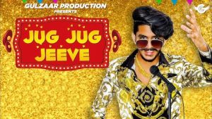 Jug Jug Jeeve Lyrics - Gulzaar Chhaniwala (2019)