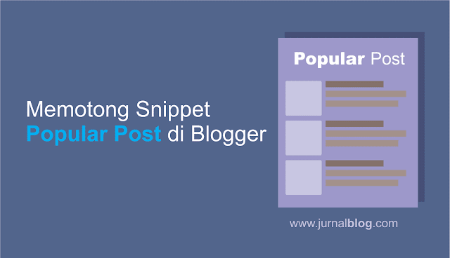 Memotong Snippet Popular Posts di Blogger