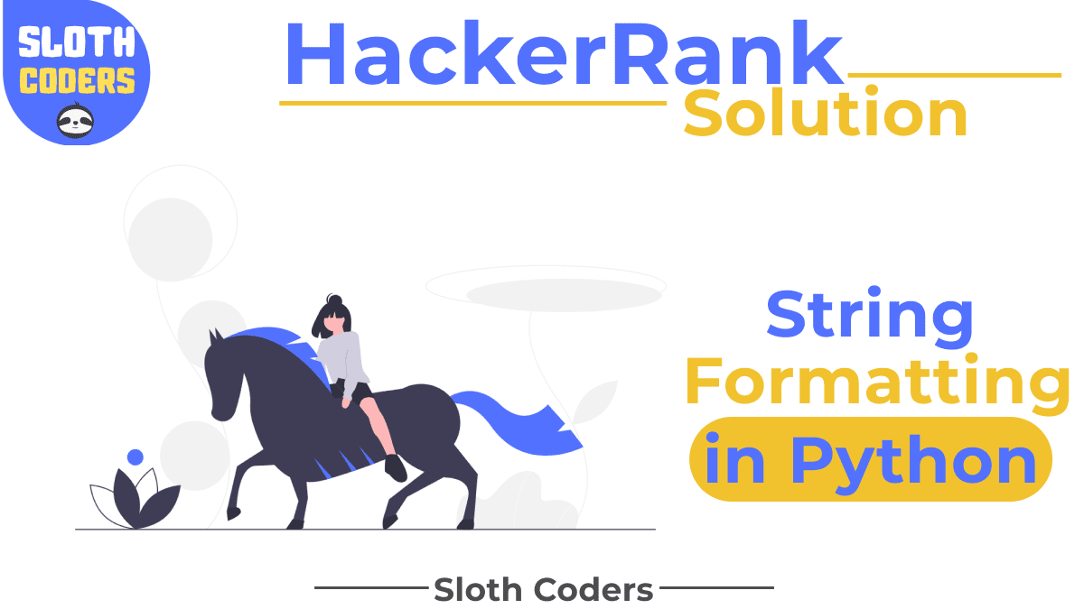String Formatting in Python - Hacker Rank Solution