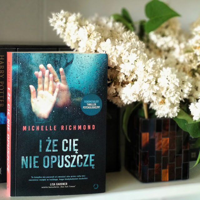 I że Cię nie opuszczę - Michelle Richmond