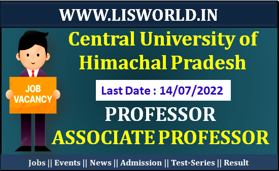 Recruitment for Professor and Associate Professor at Central University of Himachal Pradesh, Last date : 14/07/2022