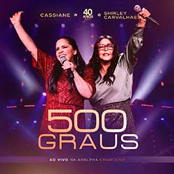 500 Graus (Ao Vivo) - Cassiane e Shirley Carvalhaes