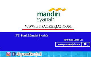 Lowonga Kerja Bank Mandiri Syariah SMA November 2020