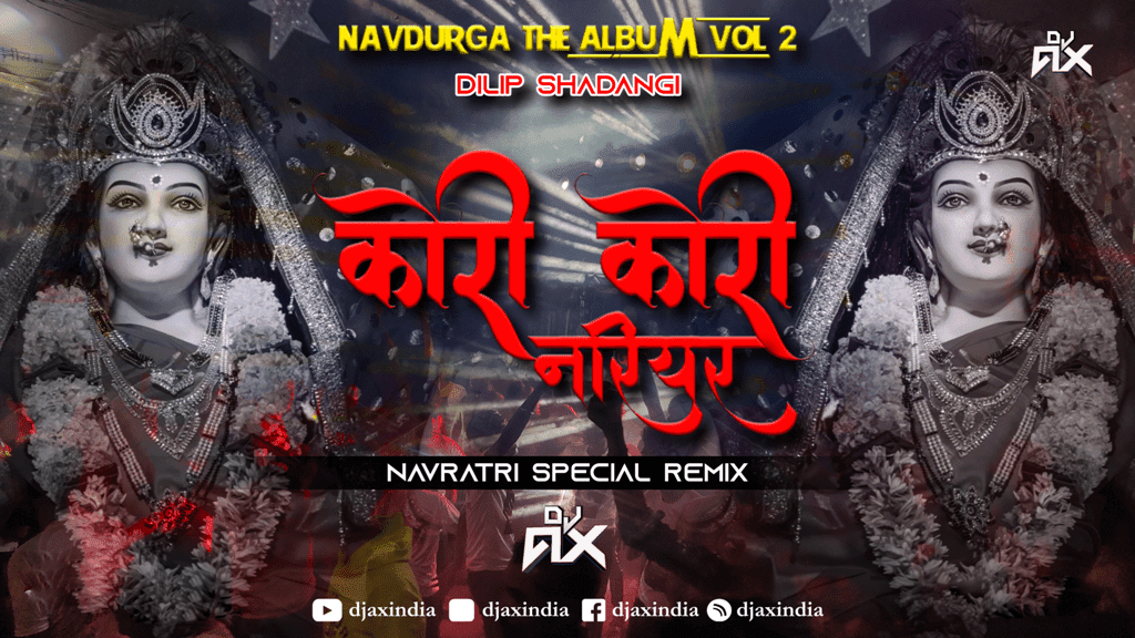 Kori Kori Nariyar Chadhe Remix | DJ AX | Dilip Sadangi | Nav Durga Vol – 2 | CG DJ JASGEET | CG Song https://djaxindia.blogspot.com #djaxindia, #djax, DJ AX, djaxindia, dj ax india, djax