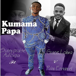 LYRICS + Meaning - Kumama Papa (Extended) - Sunnypraise Adoga Ft. Prinx Emmanuel & Grace Lokwa LYRICS + Meaning - Kumama Papa (Extended) - Sunnypraise Adoga Ft. Prinx Emmanuel & Grace Lokwa