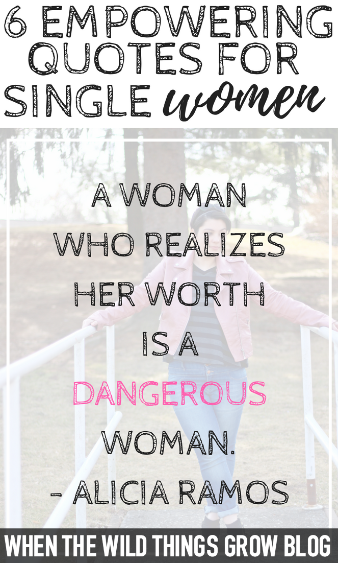 When The Wild Things Grow : 6 Empowering Quotes For Single ...