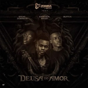 Kizomba da Boa - Deusa do Amor (feat. Edgar Domingos, Anderson Mário e Button) Download mp3 descarregar nova musica baixar 2021