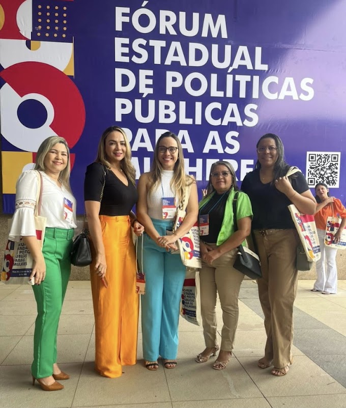 Matões marca presença no Fórum Estadual de Políticas Públicas para as Mulheres em São Luís