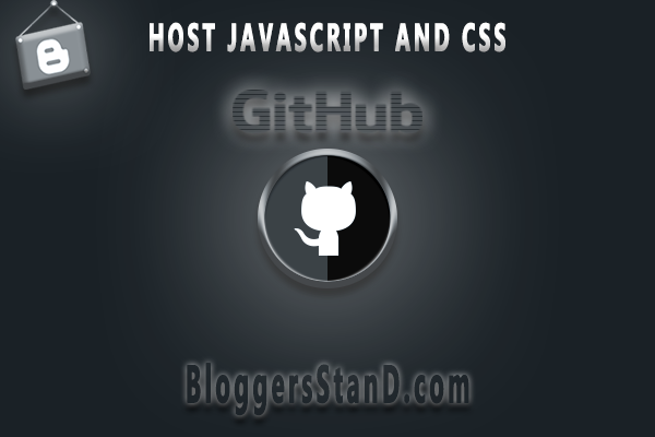 Hosting your javascript as well as css file for blogger on github How To Host JavaScript And CSS Free On Github